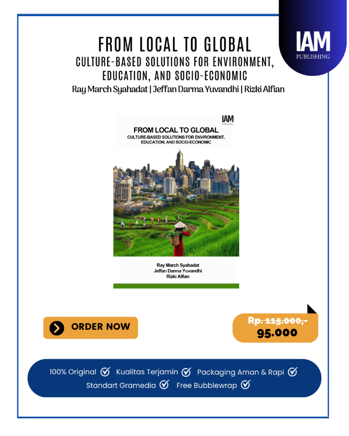 FROM LOCAL TO GLOBAL CULTURE-BASED SOLUTIONS FOR ENVIRONMENT, EDUCATION, AND SOCIO-ECONOMIC